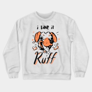 Ruff Crewneck Sweatshirt